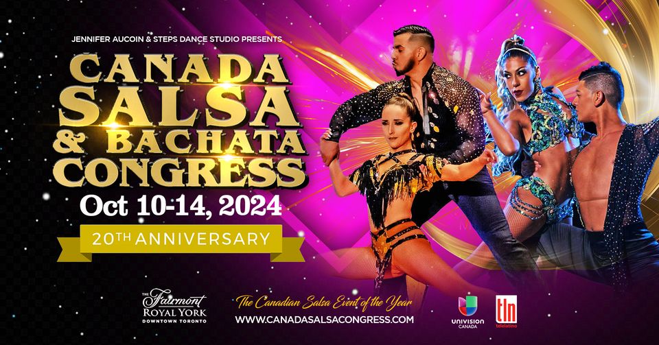 GET READY for the 20th Annual Canadian Salsa & Bachata Congress