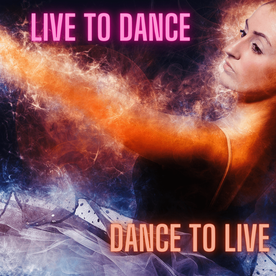 Live to Dance, Dance to Live: Dancing for Passion & Health